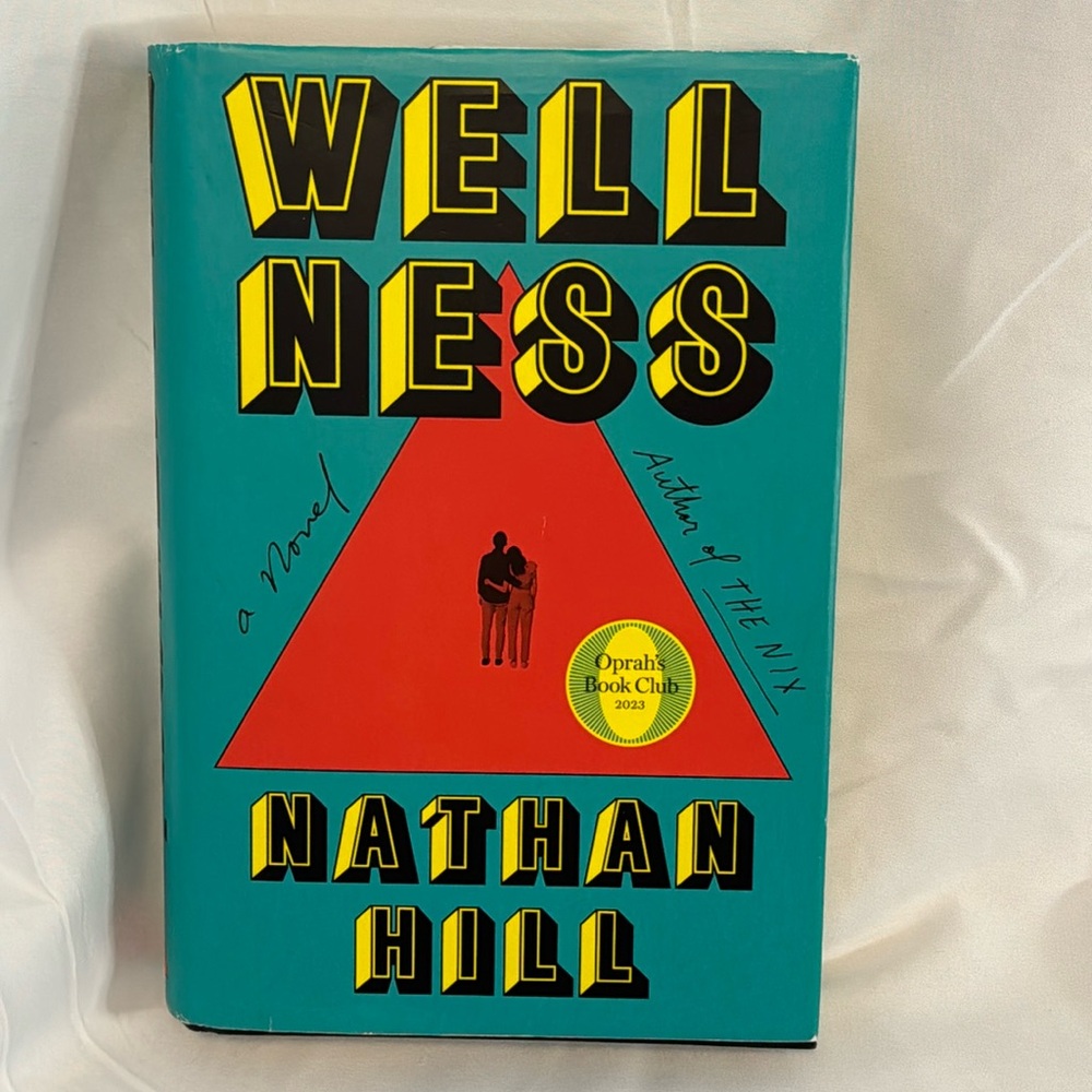Wellness: A novel - Hardcover, by Hill Nathan - Good Condition Oprah's Book Club